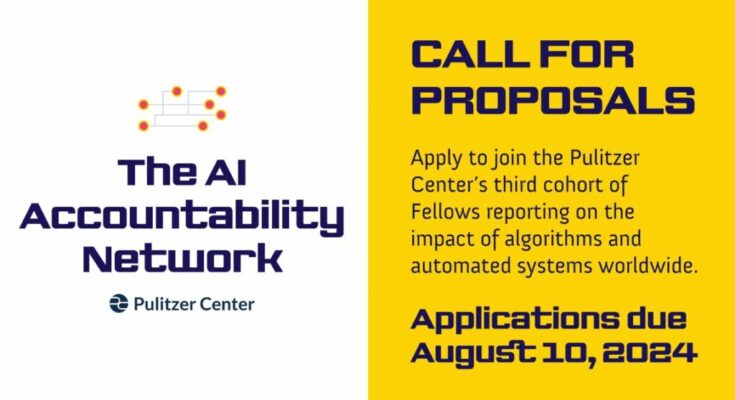 Call for Applications: Pulitzer Center AI Accountability Fellowships 2024-2025 | up to $20,000